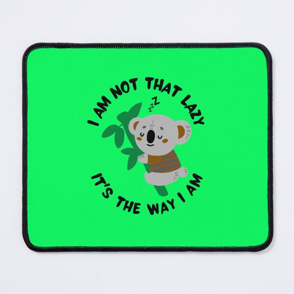 Item preview, Lazy and Sleepy Koala - I Am Not That Lazy It's The Way I am designed and sold by Wrestee.
