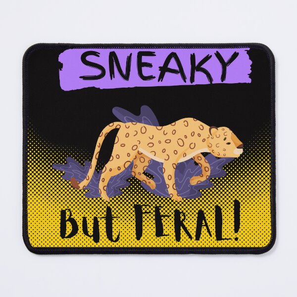 Item preview, Sneaky But Feral, I Am Feral As A Cheetah, designed and sold by SolSel ⭐⭐⭐⭐⭐.