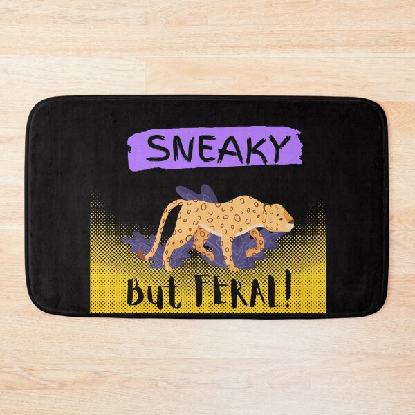 Item preview, Sneaky But Feral, I Am Feral As A Cheetah, designed and sold by SolSel ⭐⭐⭐⭐⭐.