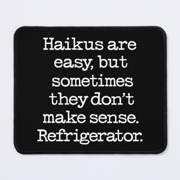 Item preview, Haikus are easy, but sometimes they don’t make sense. Refrigerator. v.4 designed and sold by x1brett.