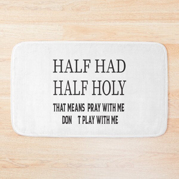 Item preview, HALF HOOD HALF HOLY THAT MEANS PRAY WITH ME DON'T PLAY WITH ME designed and sold by karim82.