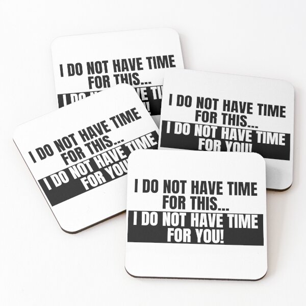 Item preview, I Do Not Have Time For This! designed and sold by OsmoDesigns.
