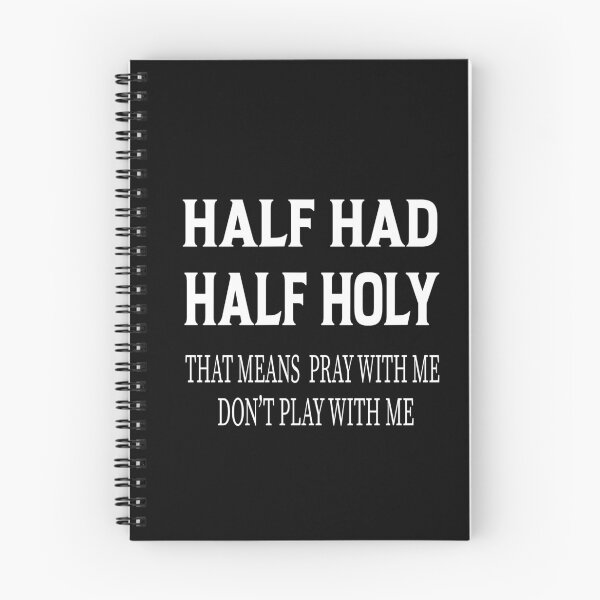 Item preview, HALF HOOD HALF HOLY THAT MEANS PRAY WITH ME DON'T PLAY WITH ME designed and sold by karim82.