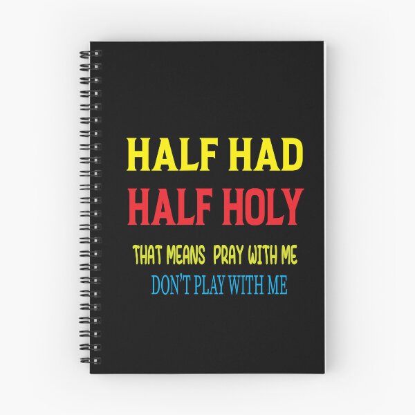 Item preview, HALF HOOD HALF HOLY THAT MEANS PRAY WITH ME DON'T PLAY WITH ME designed and sold by karim82.