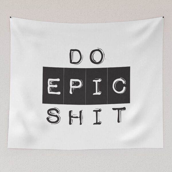 Item preview, Do Epic Shit  designed and sold by BuxomBabe21.