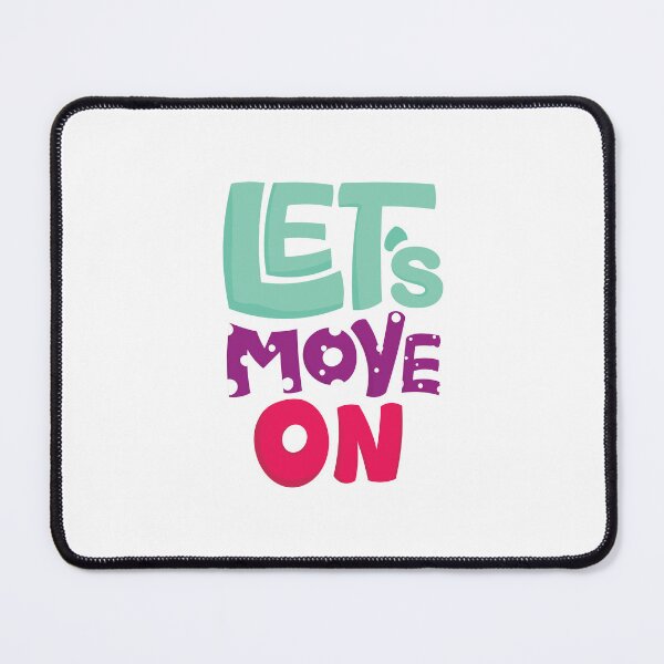 Item preview, Quote Lets Move On designed and sold by Milkygmail.