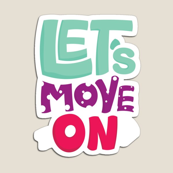 Item preview, Quote Lets Move On designed and sold by Milkygmail.