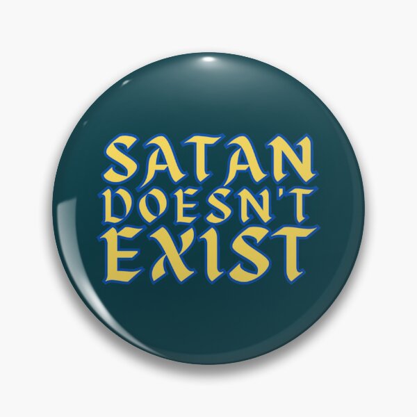 Item preview, Satan Doesnt Exist   designed and sold by Matryoshkaxcv.