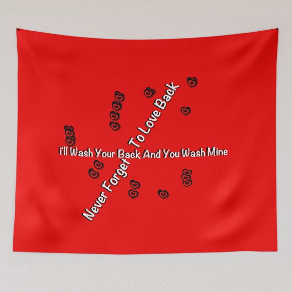 Item preview, Never Forget To Love Back i'll Wash Your Back You Wash Mine designed and sold by paulv25.