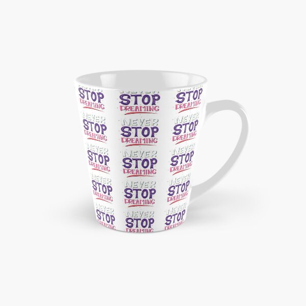 Item preview, Quote Never Stop Dreaming designed and sold by Milkygmail.