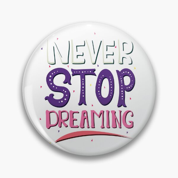 Item preview, Quote Never Stop Dreaming designed and sold by Milkygmail.