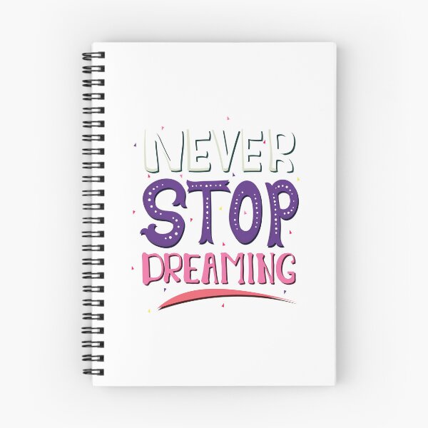 Item preview, Quote Never Stop Dreaming designed and sold by Milkygmail.