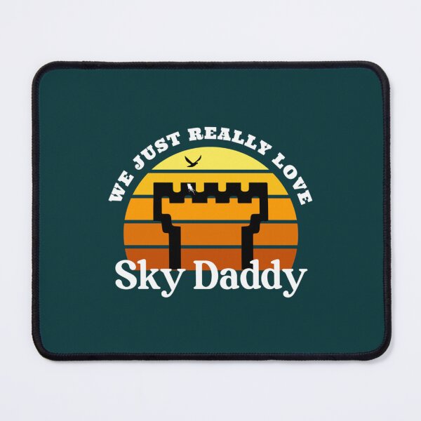 Item preview, We Just Really Love Sky Daddy designed and sold by Matryoshkaxcv.