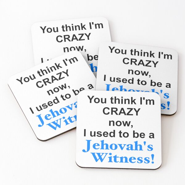 Item preview, You think Im crazy now, I used to be a Jehovahs Witness   designed and sold by Matryoshkaxcv.