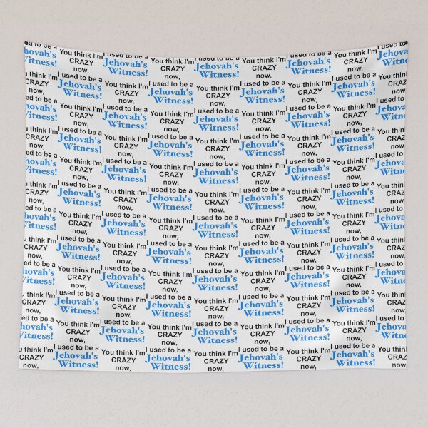 Item preview, You think Im crazy now, I used to be a Jehovahs Witness   designed and sold by Matryoshkaxcv.