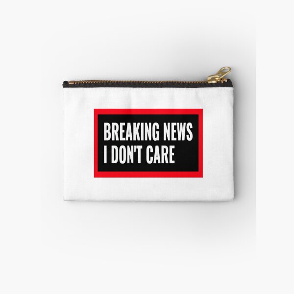 Item preview, breaking news i don't care designed and sold by anoteiii.