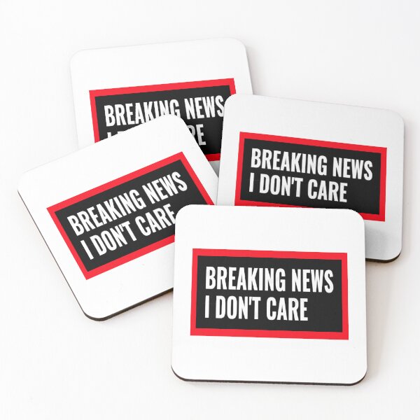 Item preview, breaking news i don't care designed and sold by anoteiii.