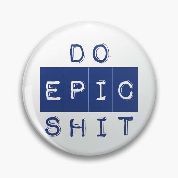 Item preview,  Do Epic Shit  designed and sold by BuxomBabe21.