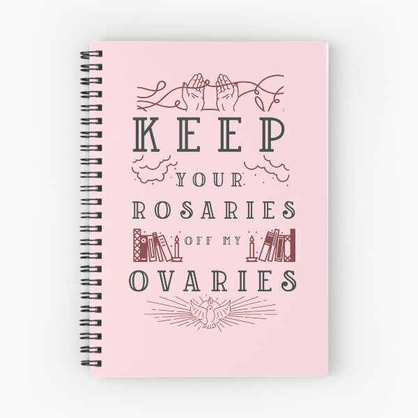 Item preview, KEEP YOUR ROSARIES OFF MY OVARIES designed and sold by Verbiage24.