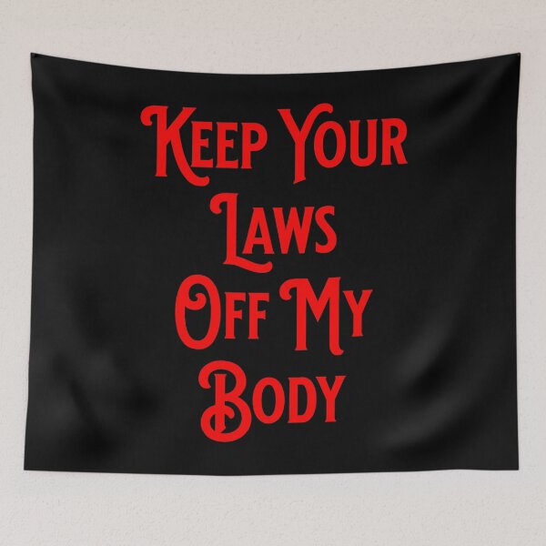 Item preview, Keep Your Laws Off My Body - Pro-Abortion Gifts designed and sold by epicthoughts.