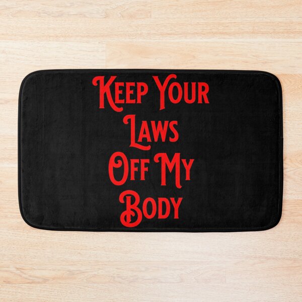 Item preview, Keep Your Laws Off My Body - Pro-Abortion Gifts designed and sold by epicthoughts.