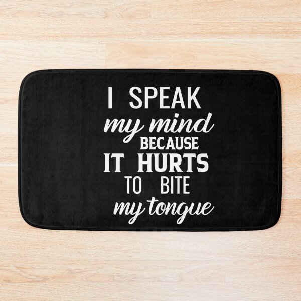 Item preview, I Speak my mind because it hurts to bite my tongue designed and sold by karim82.