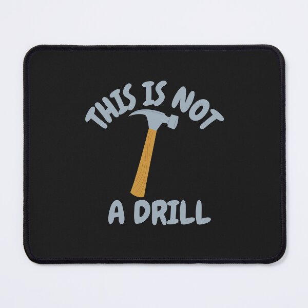 Item preview, This Is Not A Drill designed and sold by MrTsTshirts.