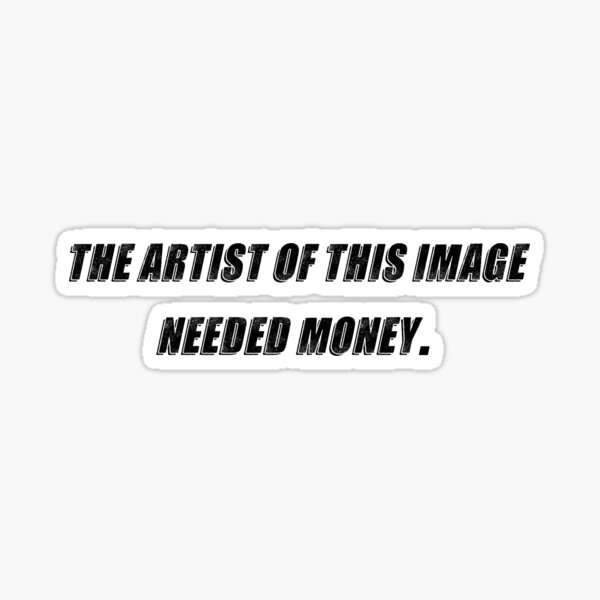 I'm broke Sticker