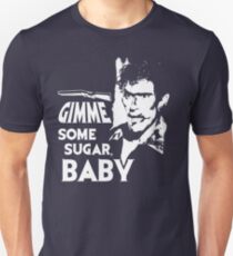 Evil Dead - Ash - Gimme Some Sugar, Baby Unisex T-Shirt