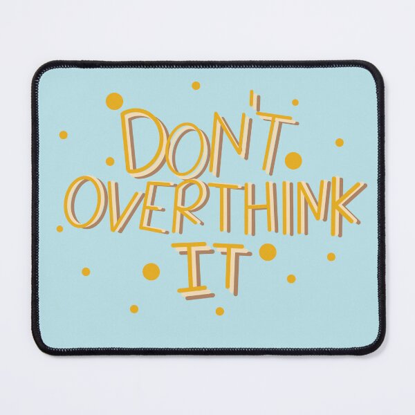 Item preview, Don’t overthink it quote with colorful text design designed and sold by DDalaland.