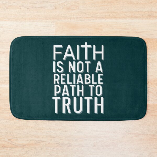 Item preview, Faith Is Not A Reliable Path To Truth   designed and sold by BeksStitch.