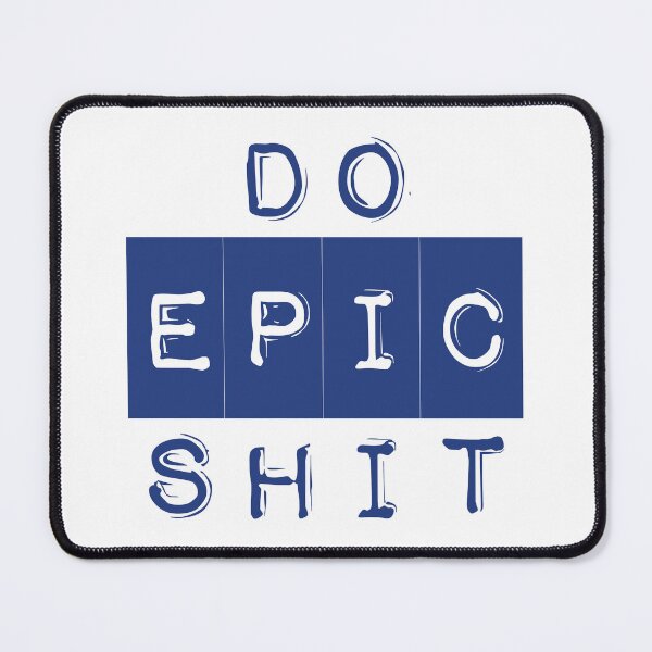 Item preview, Do Epic Shit designed and sold by BuxomBabe21.