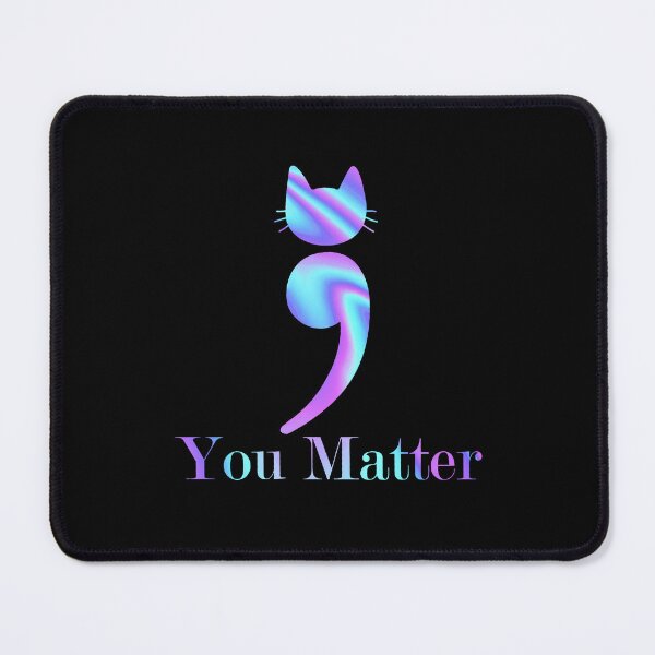 Item preview, You Matter Semicolon Cat Suicide Prevention Awareness designed and sold by shlebah.