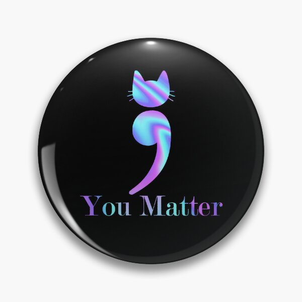 Item preview, You Matter Semicolon Cat Suicide Prevention Awareness designed and sold by shlebah.