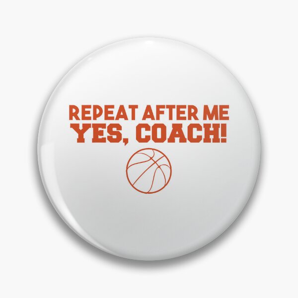 Item preview, Repeat After Me Yes Coach Basketball designed and sold by ibarrbeat.