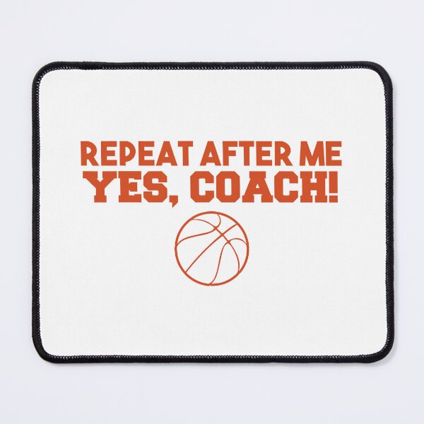 Item preview, Repeat After Me Yes Coach Basketball designed and sold by ibarrbeat.