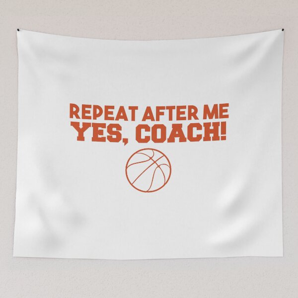 Item preview, Repeat After Me Yes Coach Basketball designed and sold by ibarrbeat.