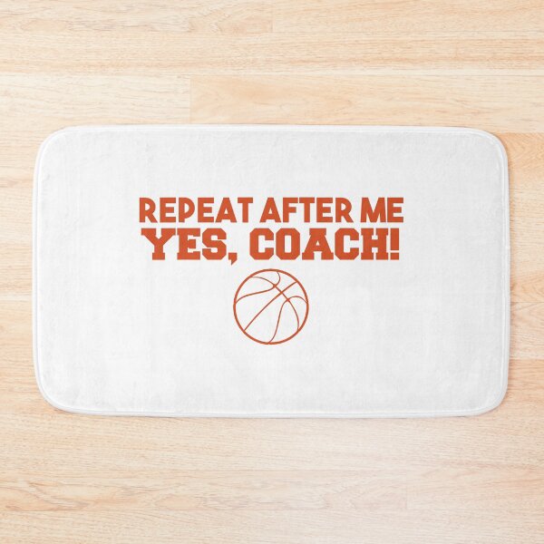 Item preview, Repeat After Me Yes Coach Basketball designed and sold by ibarrbeat.