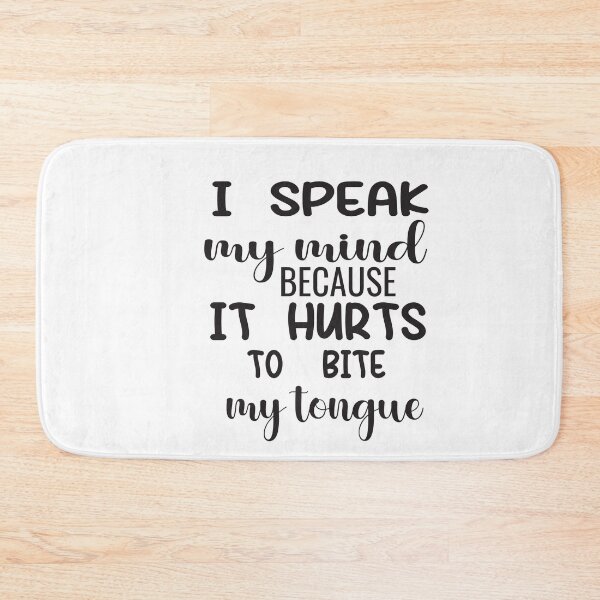 Item preview, I Speak my mind because it hurts to bite my tongue designed and sold by karim82.