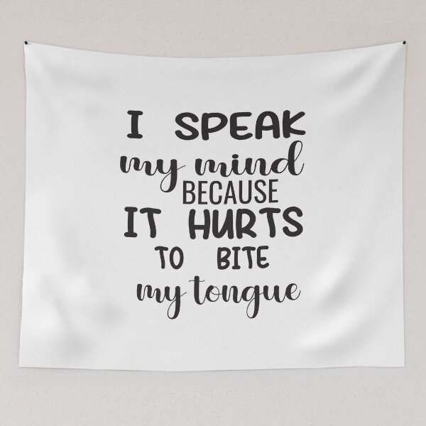Item preview, I Speak my mind because it hurts to bite my tongue designed and sold by karim82.