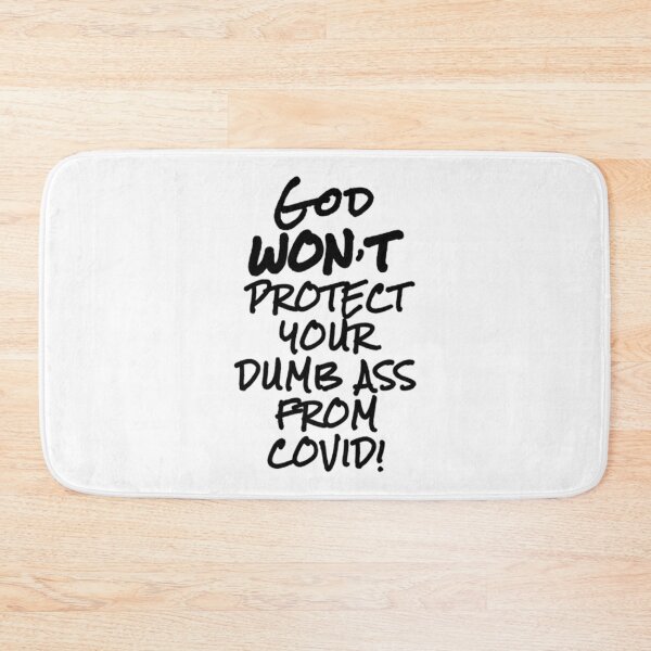 Item preview, God wont protect your dumb ass from Covid Ex JW   designed and sold by BeksStitch.