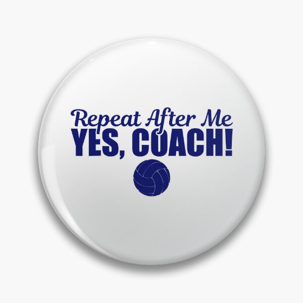 Item preview, Repeat After Me Yes Coach Funny Sports Volleyball designed and sold by ibarrbeat.