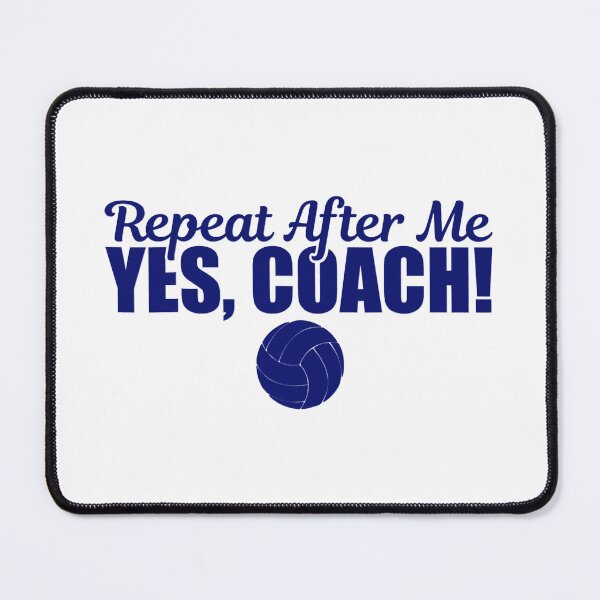 Item preview, Repeat After Me Yes Coach Funny Sports Volleyball designed and sold by ibarrbeat.