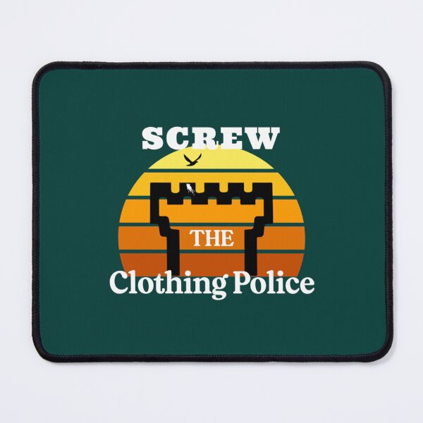 Item preview, Screw The Clothing Police   designed and sold by BeksStitch.