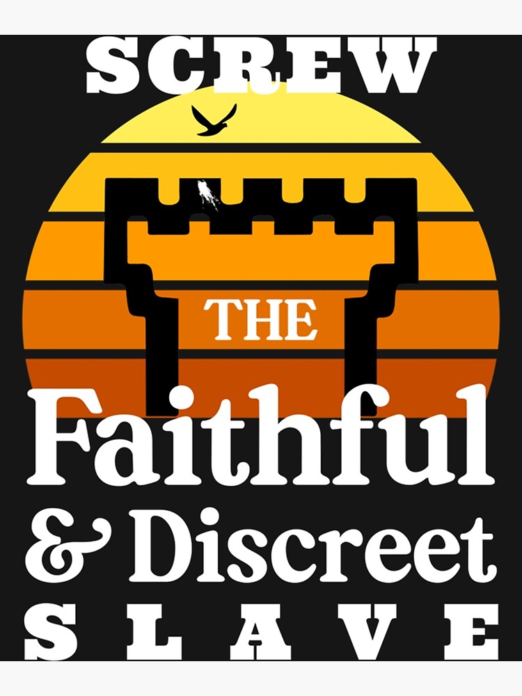 screw-the-faithful-and-discreet-slave-poster-by-beksstitch-redbubble