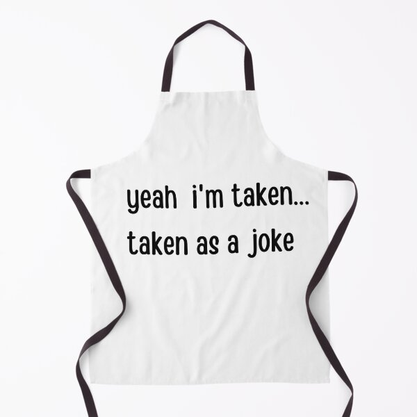 Item preview, yeah I'm taken...taken as a joke designed and sold by naomi-jgs.