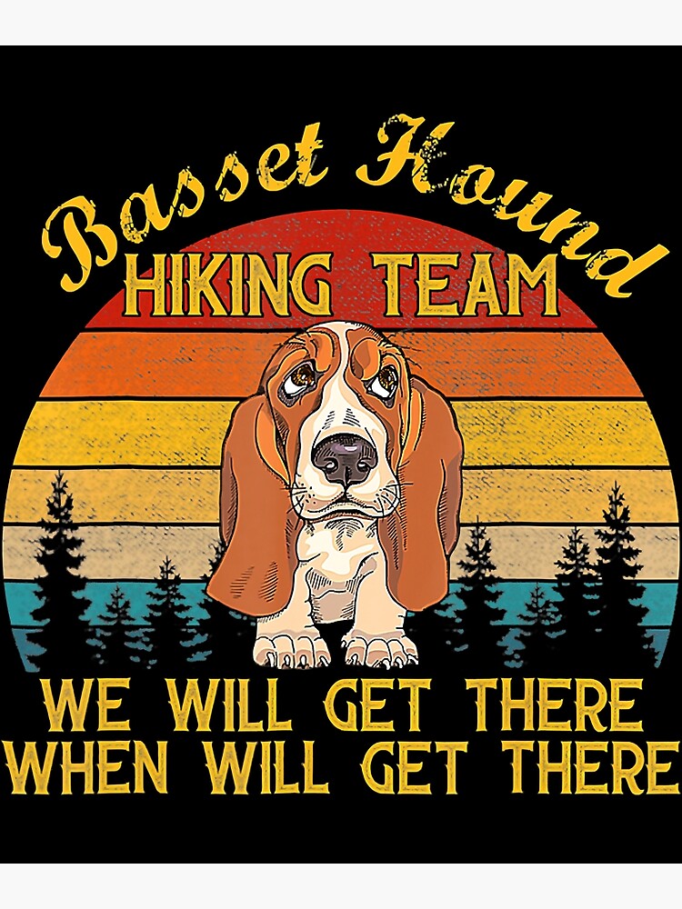 Basset Hound Hiking Team We Will Get There Vintage T-Shirt