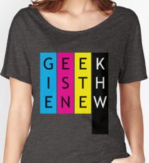 Geek is the new... Women's Relaxed Fit T-Shirt