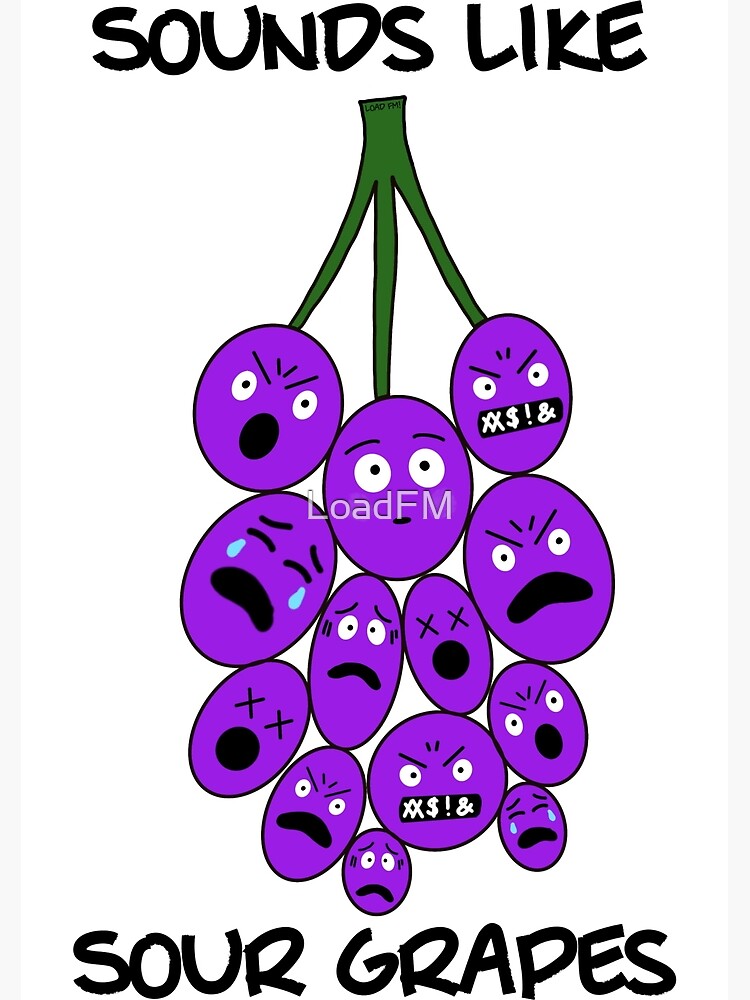 "Sounds Like Sour Grapes (Emoji Face)" Poster for Sale by LoadFM