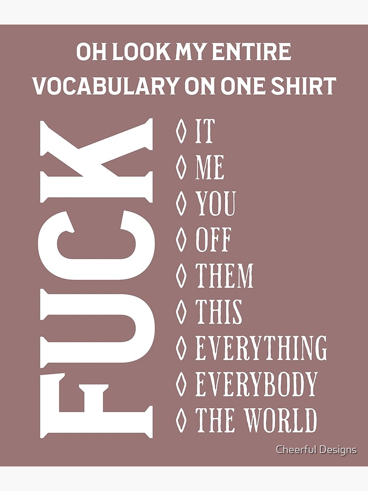 Oh Look My Entire Vocabulary On One Shirt Fuck T-Shirt Gift Oh Look My Entire Vocabulary On One Shirt Fuck T-Shirt Gift